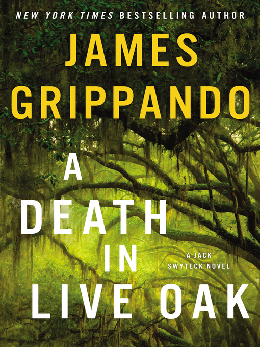 Title details for A Death in Live Oak by James Grippando - Available